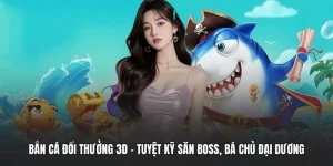 Bắn Cá Đổi Thưởng 3D - Tuyệt Kỹ Săn Boss, Bá Chủ Đại Dương