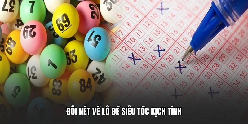 Đôi nét về lô đề siêu tốc kịch tính