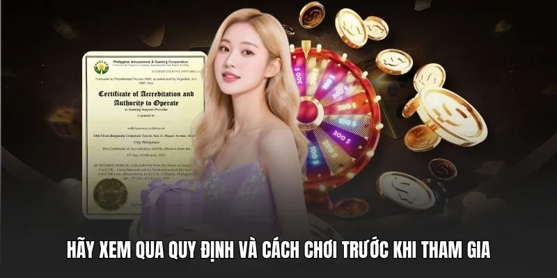 Hãy xem qua quy định và cách chơi trước khi tham gia