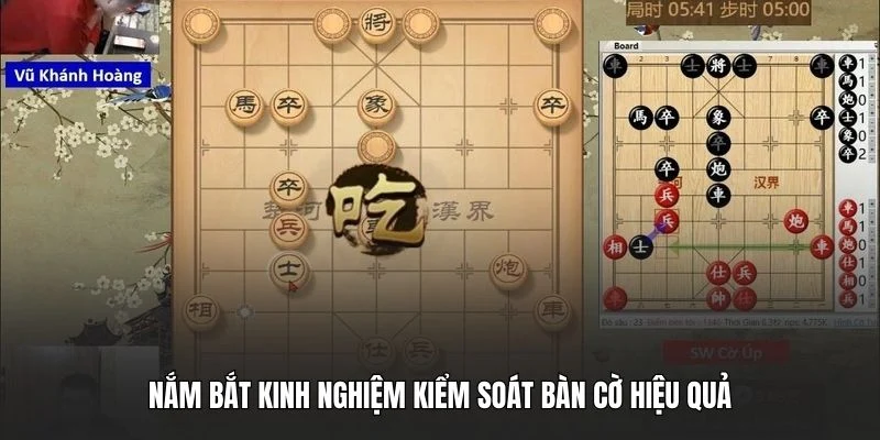 Nắm bắt kinh nghiệm kiểm soát bàn cờ hiệu quả