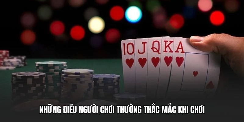 Những điều người chơi thường thắc mắc khi chơi