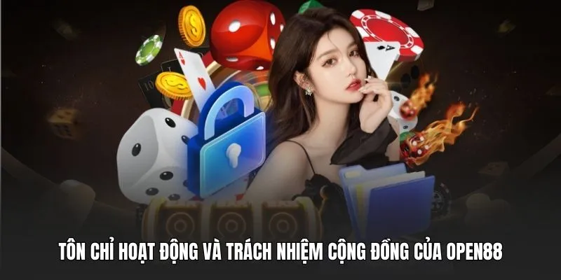 Tôn chỉ hoạt động và trách nhiệm cộng đồng của OPEN88