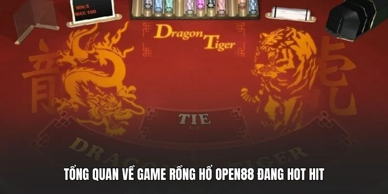 Tổng quan về game Rồng Hổ OPEN88 đang hot hit